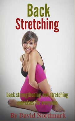 Cover Back Stretching - Back Strengthening And Stretching Exercises For Everyone (eBook, ePUB)