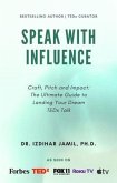 Speak With Influence. Craft, Pitch and Impact: Craft, Pitch and Impact (eBook, ePUB)