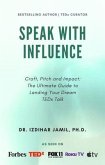 Speak With Influence. Craft, Pitch and Impact: Craft, Pitch and Impact (eBook, ePUB) Speak With Influence. Craft, Pitch and Impact: Craft, Pitch and Impact (eBook, ePUB)