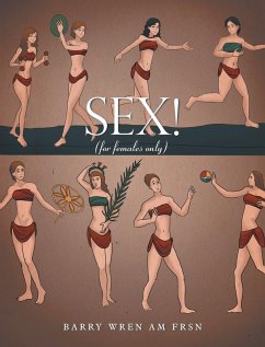 SEX! (for females only) (eBook, ePUB) - Wren Am Frsn, Barry