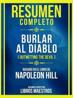 Resumen Completo - Burlar Al Diablo (Outwitting The Devil) - Basado En El Libro De Napoleon Hill (eBook, ePUB) - Libros Maestros