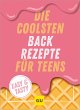 Die coolsten Backrezepte für Teens... - Bild 1