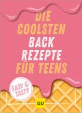 Die coolsten Backrezepte für Teens (eBook, ePUB)