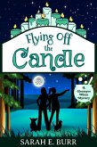 Flying Off the Candle (Glenmyre Whim Mysteries, #3) (eBook, ePUB)