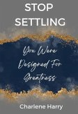 Stop Settling! (eBook, ePUB) Stop Settling! (eBook, ePUB)