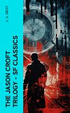 The Jason Croft Trilogy – SF Classics (eBook, ePUB)