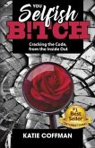 You Selfish B!tch (eBook, ePUB)