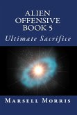 Alien Offensive - Book 5 - Ultimate Sacrifice (eBook, ePUB)