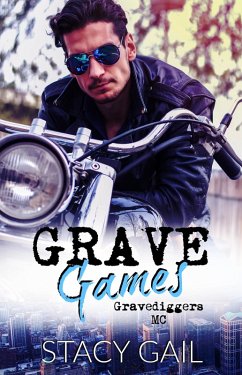 Grave Games (Gravediggers MC, #1) (eBook, ePUB) - Gail, Stacy