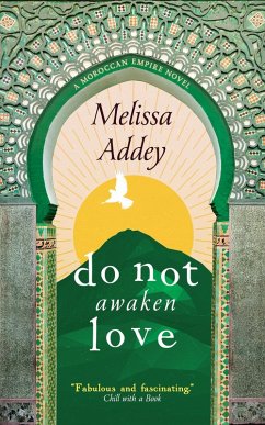 Do Not Awaken Love (Moroccan Empire, #4) (eBook, ePUB) - Addey, Melissa