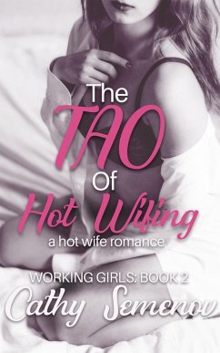 Cover The Tao of Hot Wifing ( A Hot Wife Romance) Working Girls Book 2 (The Working Girls Series, #2) (eBook, ePUB)