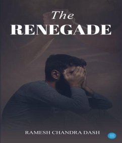 THE RENEGADE (eBook, ePUB) - Dash, Ramesh Chandra
