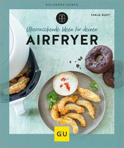 Überraschende Ideen für deinen Airfryer (eBook, ePUB) - Dusy, Tanja