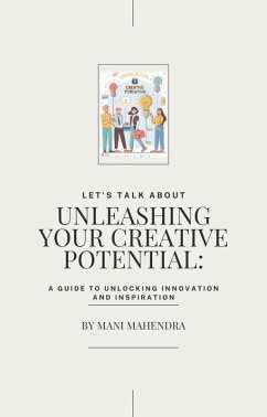 Unleashing Your Creative Potential (eBook, ePUB) - Mahendra, Mani