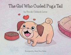 The Girl Who Curled Pug's Tail (eBook, ePUB) - Lewis, Brooke Chlebeck