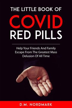 The Little Book of Covid Red Pills (eBook, ePUB) - Nordmark, D. M.