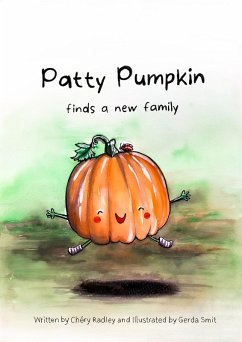 Patty Pumpkin Finds A New Family (The Pumpkin Patch Family, #1) (eBook, ePUB) - Radley, Chery