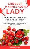 Erdbeer Marmeladen LADY - 50 Neue Rezepte aus der ganzen Welt (eBook, ePUB)