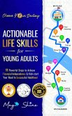 Actionable Life Skills for Young Adults: 11 Powerful Steps to Achieve Financial Independence and Kick-start Your Road to Successful Adulthood (eBook, ePUB)