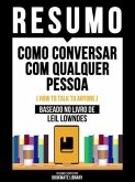 Resumo - Como Conversar Com Qualquer Pessoa (How To Talk To Anyone) - Baseado No Livro De Leil Lowndes (eBook, ePUB) Resumo - Como Conversar Com Qualquer Pessoa (How To Talk To Anyone) - Baseado No Livro De Leil Lowndes (eBook, ePUB)