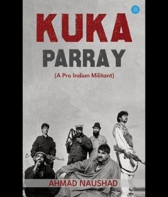 KUKA PARRAY A Pro Indian Militant (eBook, ePUB) - Naushad, Ahmad