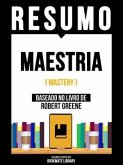 Resumo - Maestria (Mastery) - Baseado No Livro De Robert Greene (eBook, ePUB) Resumo - Maestria (Mastery) - Baseado No Livro De Robert Greene (eBook, ePUB)