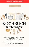 KOCHBUCH für Teenager 50 einfache Rezepte unter 2 Euro aus Omas Kochstube.: Schnell und einfach kochen (eBook, ePUB)