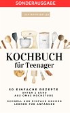 KOCHBUCH für Teenager 50 einfache Rezepte unter 2 Euro aus Omas Kochstube.: Schnell und einfach kochen (eBook, ePUB)