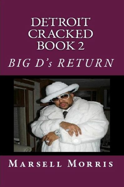 Detroit Cracked Book 2: Big D's Return (eBook, ePUB) Detroit Cracked Book 2: Big D's Return (eBook, ePUB)