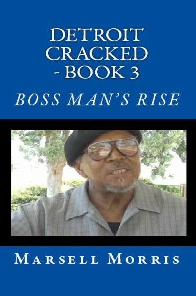 Detroit Cracked - Book 3: Boss Man's Rise (eBook, ePUB) Detroit Cracked - Book 3: Boss Man's Rise (eBook, ePUB)