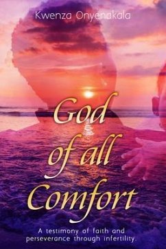 God of all Comfort (eBook, ePUB) - Onyenakala, Kwenza
