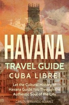 Havana Travel Guide (eBook, ePUB) - Fernando Alvarez, Carlos