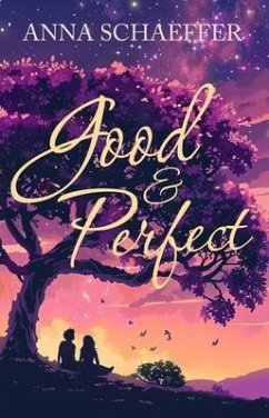 Good & Perfect (eBook, ePUB) - Schaeffer, Anna