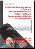 Politik, Banken, Korruption, Kriege und Wirtschaftskriminalität (eBook, ePUB)