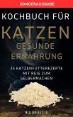 KOCHBUCH FÜR KATZEN GESUNDE ERNÄHRUNG -25 Katzenfutterrezepte mit Reis zum Selbermachen (eBook, ePUB)
