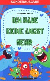 ICH HABE KEINE ANGST MEHR - DER SCHLÜSSEL UM PANIK UND ÄNGSTE BEI KINDERN UND JUGENDLICHEN ZU LÖSEN (eBook, ePUB)