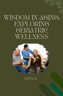 Wisdom in Aging: Exploring Geriatric Wellness - SHIVA