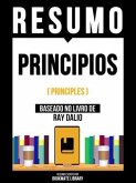 Resumo - Principios (Principles) - Baseado No Livro De Ray Dalio (eBook, ePUB) Resumo - Principios (Principles) - Baseado No Livro De Ray Dalio (eBook, ePUB)