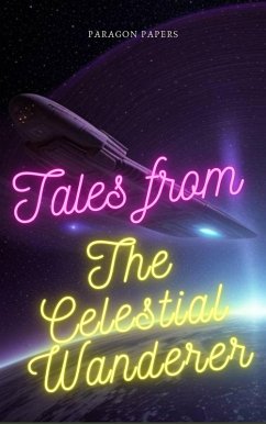 Tales From The Celestial Wanderer (eBook, ePUB) - Papers, Paragon