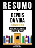 Resumo - Depois Da Vida (Life After Life) - Baseado No Livro De Raymond Moody (eBook, ePUB)