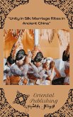 Unity in Silk Marriage Rites in Ancient China (eBook, ePUB)