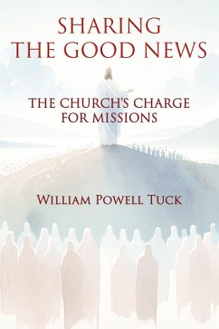 Sharing the Good News (eBook, ePUB) - Tuck, William Powell