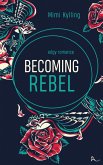 Becoming Rebel (eBook, ePUB)