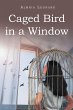 Caged Bird in a Window (eBook, ePUB) - Bild 1