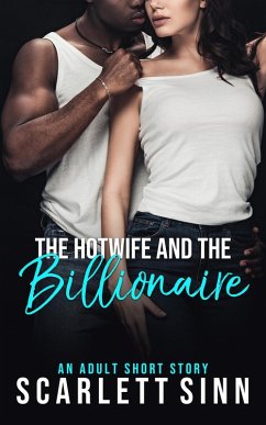 Cover The Hotwife And The Billionaire (The Cuckold And The Hotwife, #1) (eBook, ePUB)