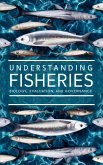 Understanding Fisheries : Biology, Evaluation, and Governance (eBook, ePUB)