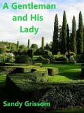 A Gentleman and his Lady (eBook, ePUB) A Gentleman and his Lady (eBook, ePUB)
