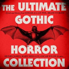 The Ultimate Gothic Horror Collection: Novels and Stories - Frankenstein / Dracula / Jekyll and Hyde / Carmilla / The Fall of the House of Usher / The Turn of the Screw / The Picture of Dorian Gray and more (MP3-Download) - Poe, Edgar Allan; Stoker, Bram; Shelley, Mary; Stevenson, Robert Louis; James, Henry; Wilde, Oscar; LeFanu, Joseph Sheridan