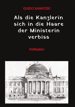 Als die Kanzlerin sich in die Haare der Ministerin verbiss - Sawatzki, Guido