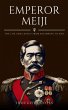 Emperor Meiji: The Life and Legacy From... - Bild 1